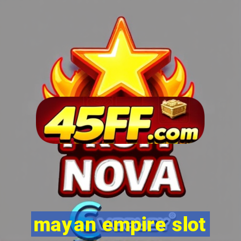 mayan empire slot